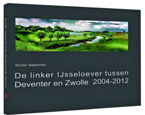 De linker IJsseloever tussen Deventer en Zwolle 2004-2012